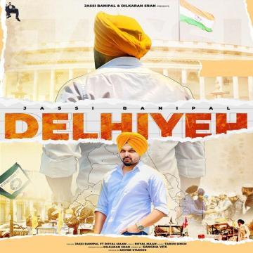 download Delhiye-(Jassi-Banipal) Royal Maan mp3